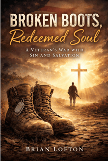 Book cover of Broken Boots, Redeemed Soul: A Veteran’s War with Sin and Salvation