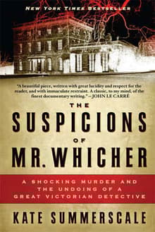 Book cover of The Suspicions of Mr. Whicher: A Shocking Murder and the Undoing of a Great Victorian Detective