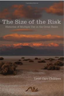 Book cover of The Size of the Risk: Histories of Multiple Use in the Great Basin