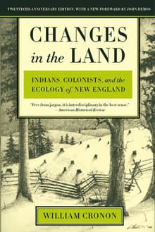 Book cover of Changes in the Land: Indians, Colonists, and the Ecology of New England