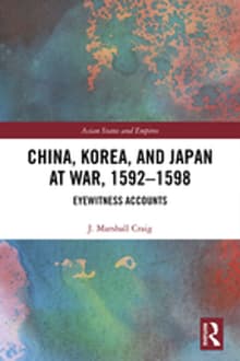 Book cover of China, Korea & Japan at War, 1592-1598: Eyewitness Accounts