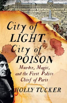 Book cover of City of Light, City of Poison: Murder, Magic, and the First Police Chief of Paris