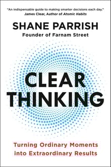 Book cover of Clear Thinking: Turning Ordinary Moments into Extraordinary Results