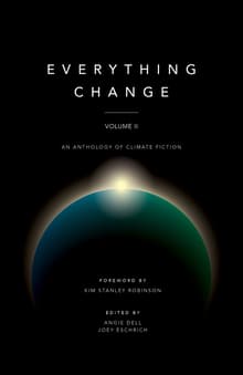 Book cover of Everything Change: An Anthology of Climate Fiction