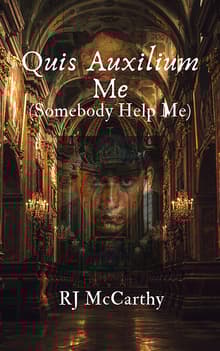 Book cover of Quis Auxilium Me: (Somebody Help Me)