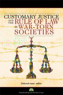 Book cover of Customary Justice and the Rule of Law in War-Torn Societies
