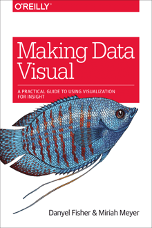 Book cover of Making Data Visual: A Practical Guide to Using Visualization for Insight