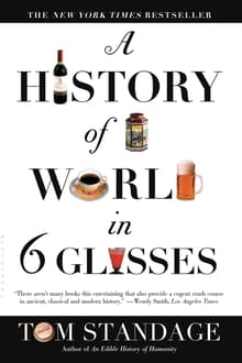 Book cover of A History of the World in 6 Glasses