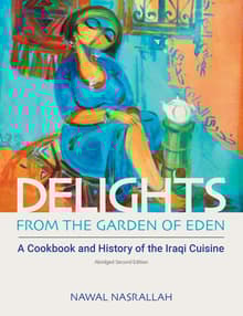 Book cover of Delights from the Garden of Eden: A Cookbook and History of the Iraqi Cuisine