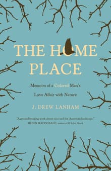 Book cover of The Home Place: Memoirs of a Colored Man's Love Affair with Nature