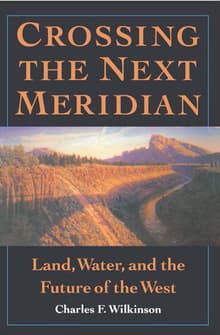 Book cover of Crossing the Next Meridian: Land, Water, and the Future of the West