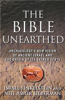 Book cover of The Bible Unearthed: Archaeology's New Vision of Ancient Israel and the Origin of Its Sacred Texts