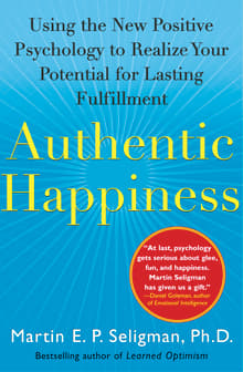 Book cover of Authentic Happiness: Using the New Positive Psychology to Realize Your Potential for Lasting Fulfillment