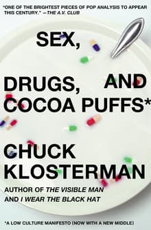 Book cover of Sex, Drugs, and Cocoa Puffs: A Low Culture Manifesto