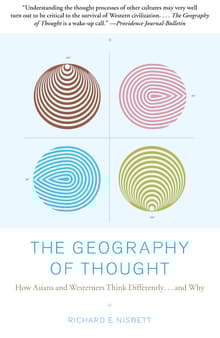 Book cover of The Geography of Thought: How Asians and Westerners Think Differently...and Why