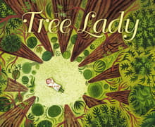 Book cover of The Tree Lady: The True Story of How One Tree-Loving Woman Changed a City Forever