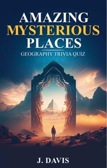 Book cover of Amazing Mysterious Places: Geography Trivia Quiz