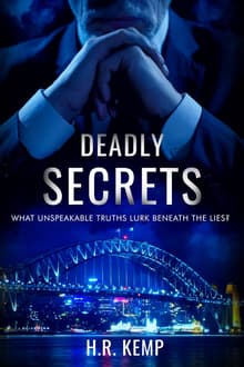 Book cover of Deadly Secrets: What Unspeakable Truths Lurk Beneath The Lies?