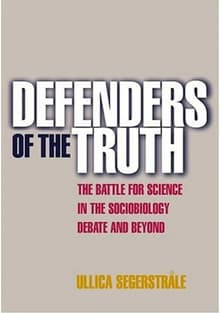Book cover of Defenders of the Truth: The Sociobiology Debate