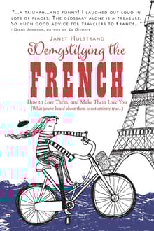 Book cover of Demystifying the French: How to Love Them, and Make Them Love You