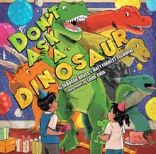 Book cover of Don't Ask a Dinosaur