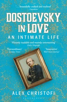 Book cover of Dostoevsky in Love: An Intimate Life