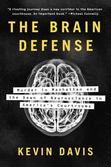 Book cover of The Brain Defense: Murder in Manhattan and the Dawn of Neuroscience in America's Courtrooms