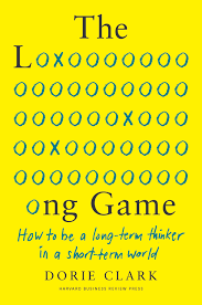 Book cover of The Long Game: How to Be a Long-Term Thinker in a Short-Term World