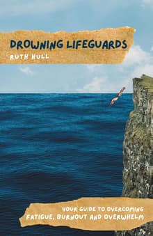 Book cover of Drowning Lifeguards: Your Guide to Overcoming Fatigue, Burnout and Overwhelm