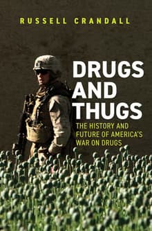 Book cover of Drugs and Thugs: The History and Future of America's War on Drugs