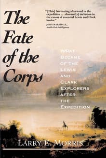 Book cover of The Fate of the Corps: What Became of the Lewis and Clark Explorers After the Expedition