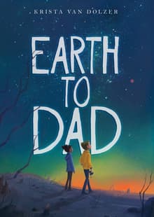 Book cover of Earth to Dad