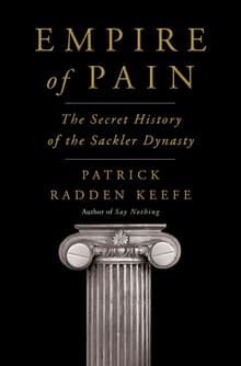 Book cover of Empire of Pain: The Secret History of the Sackler Dynasty