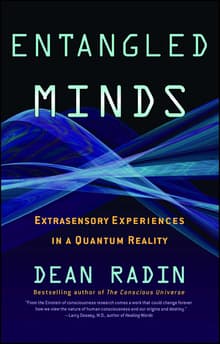 Book cover of Entangled Minds: Extrasensory Experiences in a Quantum Reality