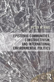 Book cover of Epistemic Communities, Constructivism, and International Environmental Politics