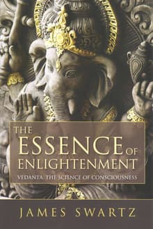 Book cover of The Essence of Enlightenment: Vedanta, the Science of Consciousness