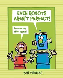 Book cover of Even Robots Aren't Perfect!