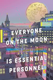 Book cover of Everyone on the Moon is Essential Personnel
