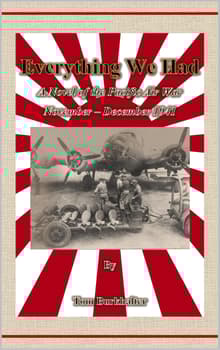 Book cover of Everything We Had: A Novel of the Pacific Air War November-December 1941