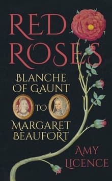 Book cover of Red Roses: Blanche of Gaunt to Margaret Beaufort