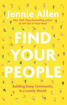 Book cover of Find Your People: Building Deep Community in a Lonely World