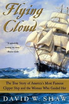 Book cover of Flying Cloud: The True Story of America's Most Famous Clipper Ship and the Woman Who Guided Her