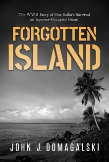 Book cover of Forgotten Island: The WWII Story of One Sailor's Survival on Japanese-Occupied Guam