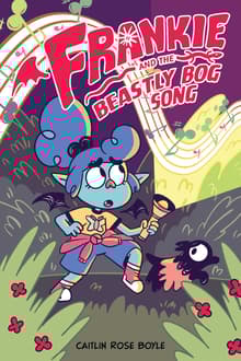 Book cover of Frankie and the Beastly Bog Song