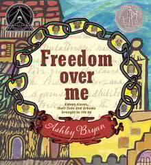 Book cover of Freedom Over Me: Eleven Slaves, Their Lives and Dreams Brought to Life