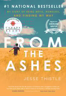 Book cover of From the Ashes: My Story of Being Indigenous, Homeless, and Finding My Way
