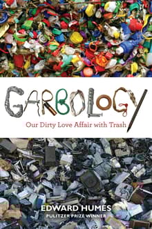 Book cover of Garbology: Our Dirty Love Affair with Trash