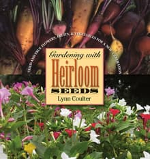 Book cover of Gardening with Heirloom Seeds: Tried-and-True Flowers, Fruits, and Vegetables for a New Generation