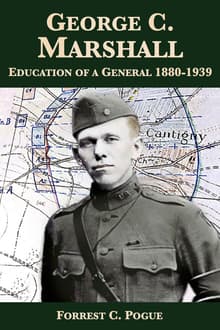Book cover of George C. Marshall, Vol. 1: Education of a General, 1880-1939