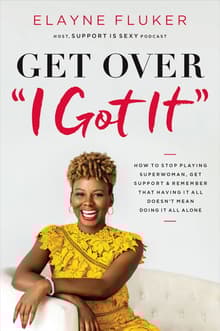 Book cover of Get Over "I Got It"